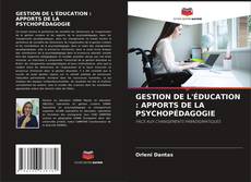GESTION DE L'ÉDUCATION : APPORTS DE LA PSYCHOPÉDAGOGIE的封面
