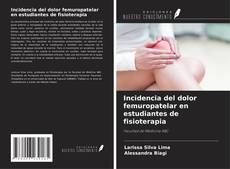 Bookcover of Incidencia del dolor femuropatelar en estudiantes de fisioterapia