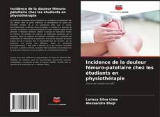 Обложка Incidence de la douleur fémuro-patellaire chez les étudiants en physiothérapie