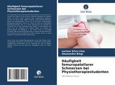 Häufigkeit femuropatellarer Schmerzen bei Physiotherapiestudenten kitap kapağı