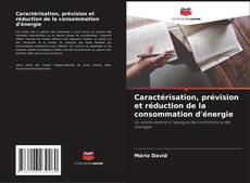 Bookcover of Caractérisation, prévision et réduction de la consommation d'énergie
