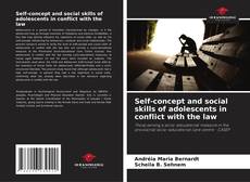 Self-concept and social skills of adolescents in conflict with the law kitap kapağı