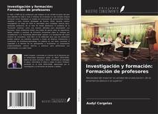 Investigación y formación: Formación de profesores kitap kapağı