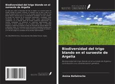 Biodiversidad del trigo blando en el suroeste de Argelia kitap kapağı