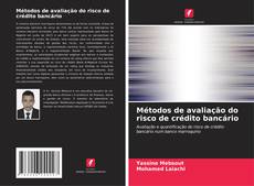 Bookcover of Métodos de avaliação do risco de crédito bancário