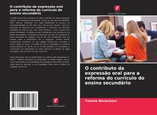 Bookcover of O contributo da expressão oral para a reforma do currículo do ensino secundário