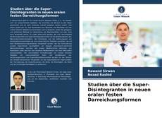 Bookcover of Studien über die Super-Disintegranten in neuen oralen festen Darreichungsformen