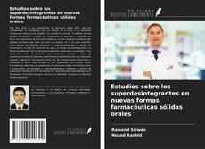Buchcover von Estudios sobre los superdesintegrantes en nuevas formas farmacéuticas sólidas orales