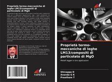 Обложка Proprietà termo-meccaniche di leghe LM13/compositi di particolato di MgO