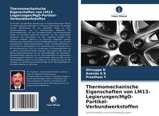 Bookcover of Thermomechanische Eigenschaften von LM13-Legierungen/MgO-Partikel-Verbundwerkstoffen