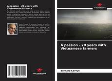 Capa do livro de A passion - 20 years with Vietnamese farmers 