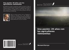 Capa do livro de Una pasión: 20 años con los agricultores vietnamitas 