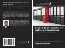 Gestión de documentos en archivos universitarios kitap kapağı