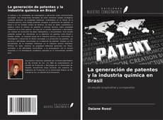 Обложка La generación de patentes y la industria química en Brasil