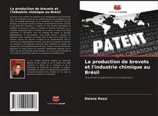 Обложка La production de brevets et l'industrie chimique au Brésil