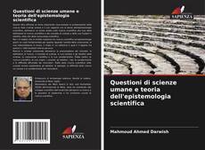 Capa do livro de Questioni di scienze umane e teoria dell'epistemologia scientifica 