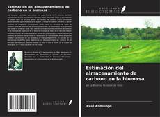 Estimación del almacenamiento de carbono en la biomasa kitap kapağı