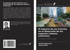 Bookcover of El impacto de los tranvías en el desarrollo de los espacios urbanos exteriores