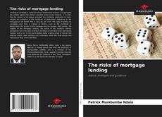 Bookcover of The risks of mortgage lending