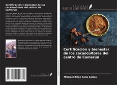 Buchcover von Certificación y bienestar de los cacaocultores del centro de Camerún