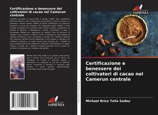 Capa do livro de Certificazione e benessere dei coltivatori di cacao nel Camerun centrale 