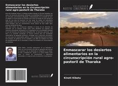 Bookcover of Enmascarar los desiertos alimentarios en la circunscripción rural agro-pastoril de Tharaka