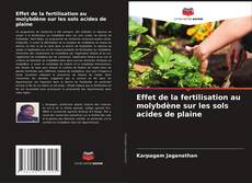 Bookcover of Effet de la fertilisation au molybdène sur les sols acides de plaine