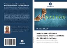 Bookcover of Analyse der Kosten für medizinische Analysen mithilfe der ABC/ABM-Methode
