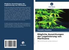 Mögliche Auswirkungen der Legalisierung von Marihuana kitap kapağı
