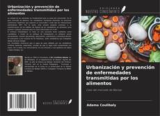 Bookcover of Urbanización y prevención de enfermedades transmitidas por los alimentos