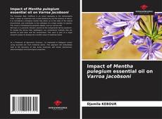 Capa do livro de Impact of Mentha pulegium essential oil on Varroa jacobsoni 