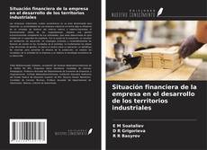 Capa do livro de Situación financiera de la empresa en el desarrollo de los territorios industriales 