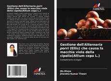 Bookcover of Gestione dell'Alternaria porri (Ellis) che causa la macchia viola della cipolla(Allium cepa L.)
