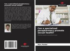 Buchcover von Can a specialized parapharmacy promote sexual health?