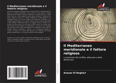 Bookcover of Il Mediterraneo meridionale e il fattore religioso