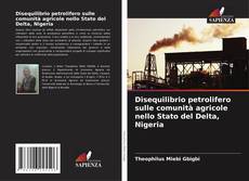 Portada del libro de Disequilibrio petrolifero sulle comunità agricole nello Stato del Delta, Nigeria