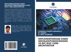 Buchcover von IMPLEMENTIERUNG EINER HOCHLEISTUNGSFÄHIGEN 32-BIT RISC CORE ARCHITEKTUR