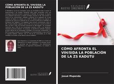 Bookcover of CÓMO AFRONTA EL VIH/SIDA LA POBLACIÓN DE LA ZS KADUTU