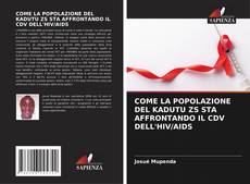 Buchcover von COME LA POPOLAZIONE DEL KADUTU ZS STA AFFRONTANDO IL CDV DELL'HIV/AIDS