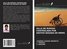 Bookcover of SILLA DE RUEDAS CONTROLADA POR GESTOS BASADA EN MEMS