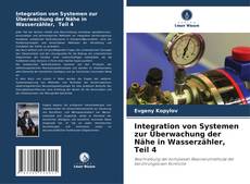 Bookcover of Integration von Systemen zur Überwachung der Nähe in Wasserzähler, Teil 4