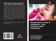 Capa do livro de Mordenzatura acida in ortodonzia - Una revisione della letteratura 