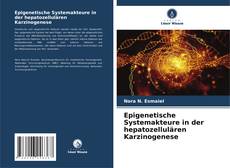 Epigenetische Systemakteure in der hepatozellulären Karzinogenese kitap kapağı