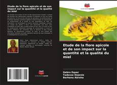 Borítókép a  Etude de la flore apicole et de son impact sur la quantité et la qualité du miel - hoz