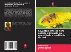 Couverture de Levantamento da flora apícola e impacto na quantidade e qualidade do mel