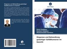 Buchcover von Diagnose und Behandlung gutartiger Gefäßtumoren im Gesicht