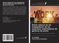 Bookcover of Estrés laboral de los trabajadores de las empresas exportadoras de géneros de punto