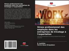 Capa do livro de Stress professionnel des employés dans les entreprises de tricotage à l'exportation 