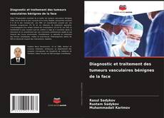 Capa do livro de Diagnostic et traitement des tumeurs vasculaires bénignes de la face 