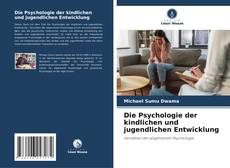 Обложка Die Psychologie der kindlichen und jugendlichen Entwicklung